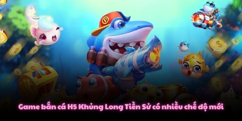 Game bắn cá H5 Khủng Long Tiền Sử có nhiều chế độ mới